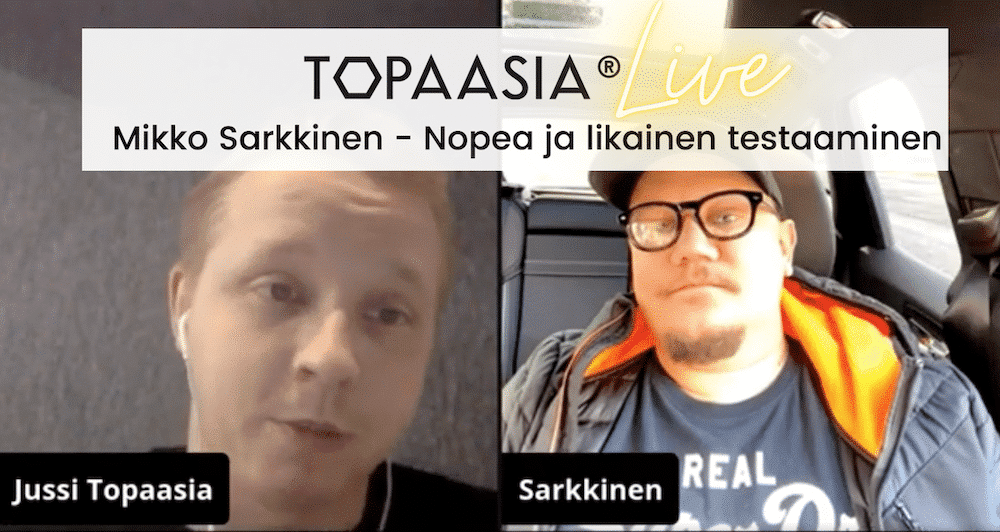 Topaasia Live - Mikko Sarkkinen - Nopea ja likainen testaaminen