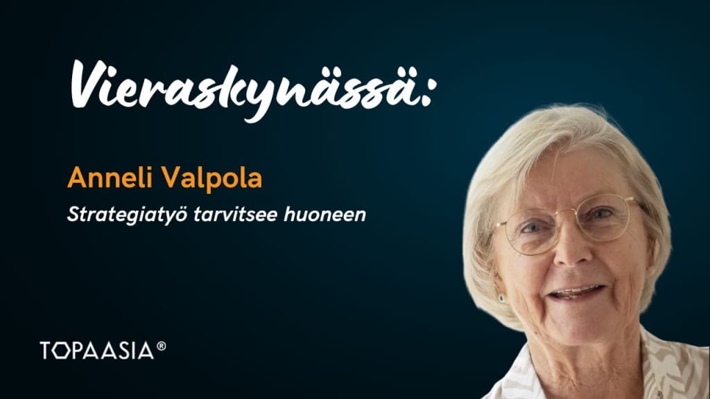Vieraskynässä Anneli Valpola - Strategiatyö tarvitsee huoneen