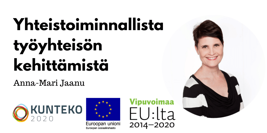 Haastattelussa Anna-Mari Jaanu, Kunteko2020 - Yhteistoiminnallista työyhteisön kehittämistä